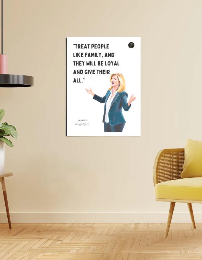“Treat People Like Family” Arianna Huffington Motivational Poster