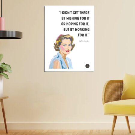 “I Didn’t Get There by Wishing for It but by Working for It” Estée Lauder Motivational Poster