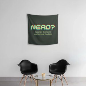 ‘NERD? I Prefer the Term Intellectual Badass’ Wall Tapestry – Funny Gamer & Geek Room Decor | 24x24 inch Aesthetic Wall Hanging for Bedroom, Dorm, or Office